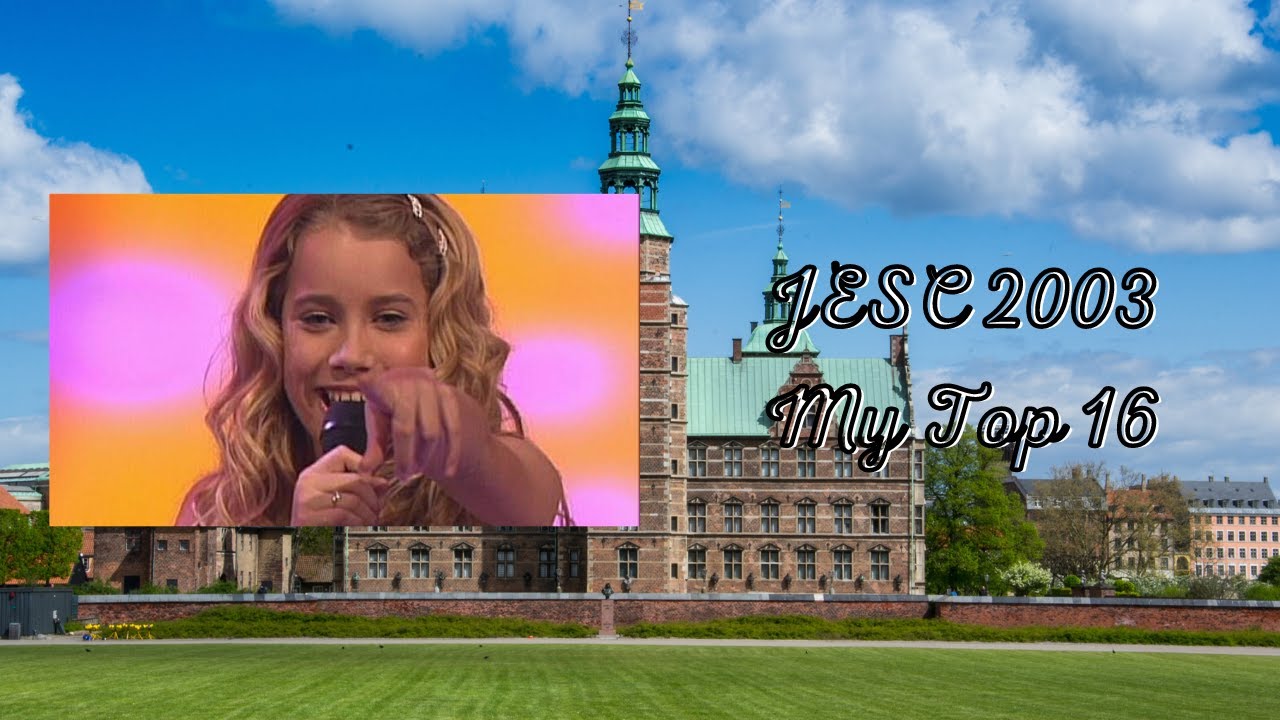 Junior Eurovision 2003: My Top 16