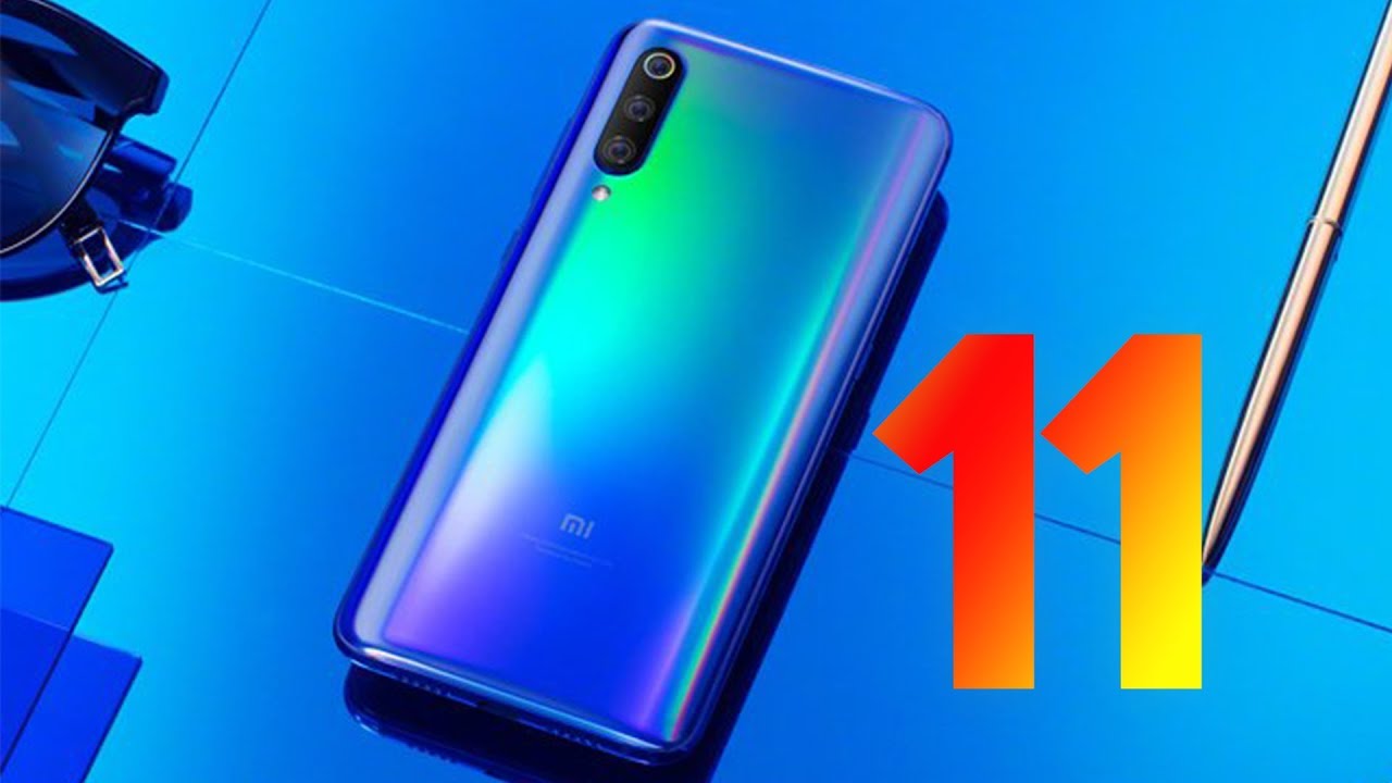 MIUI 11 Device List 2019! First Release with Mi 9 Android Pie