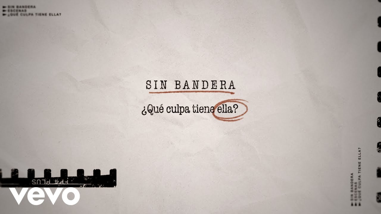 Sin Bandera - ¿Qué Culpa Tiene Ella? (Lyric Video)