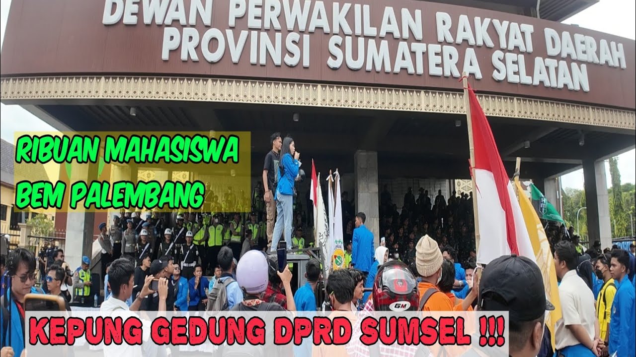 '  Ribuan Mahasiswa BEM Palembang Kepung  Gedung DPRD Sumsel 
