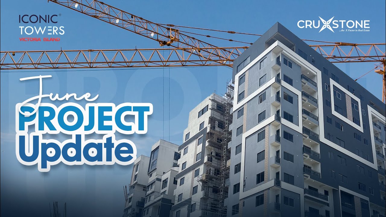 Iconic Towers Construction Update | June 2025 | Cruxstone Development and Investment Limited