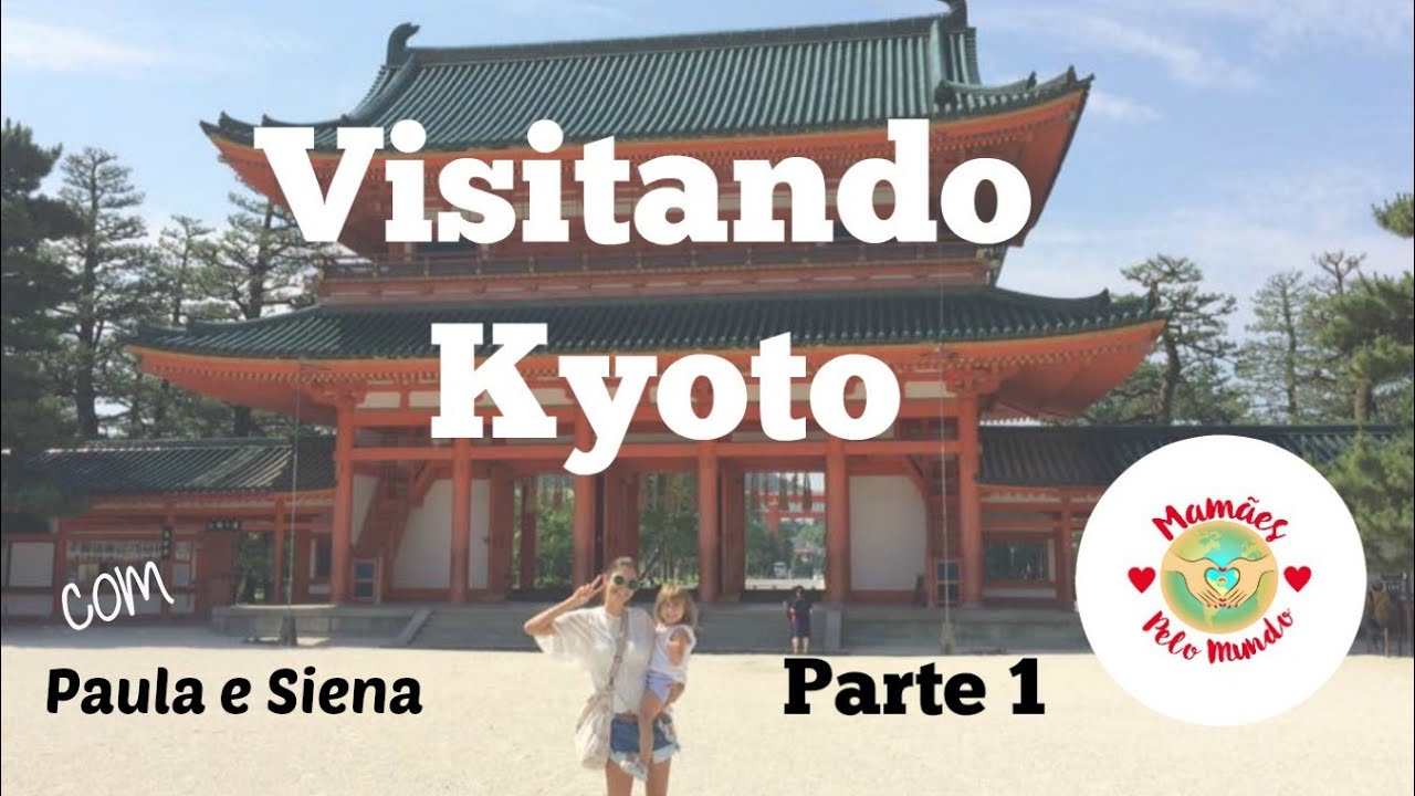 Visitando Kyoto - Parte 1 (com Paula e Siena) 