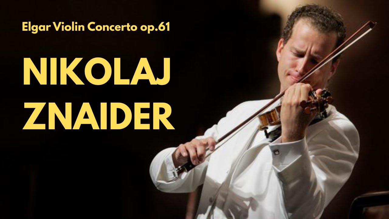 Nikolaj Znaider, Elgar Violin Concerto op.61