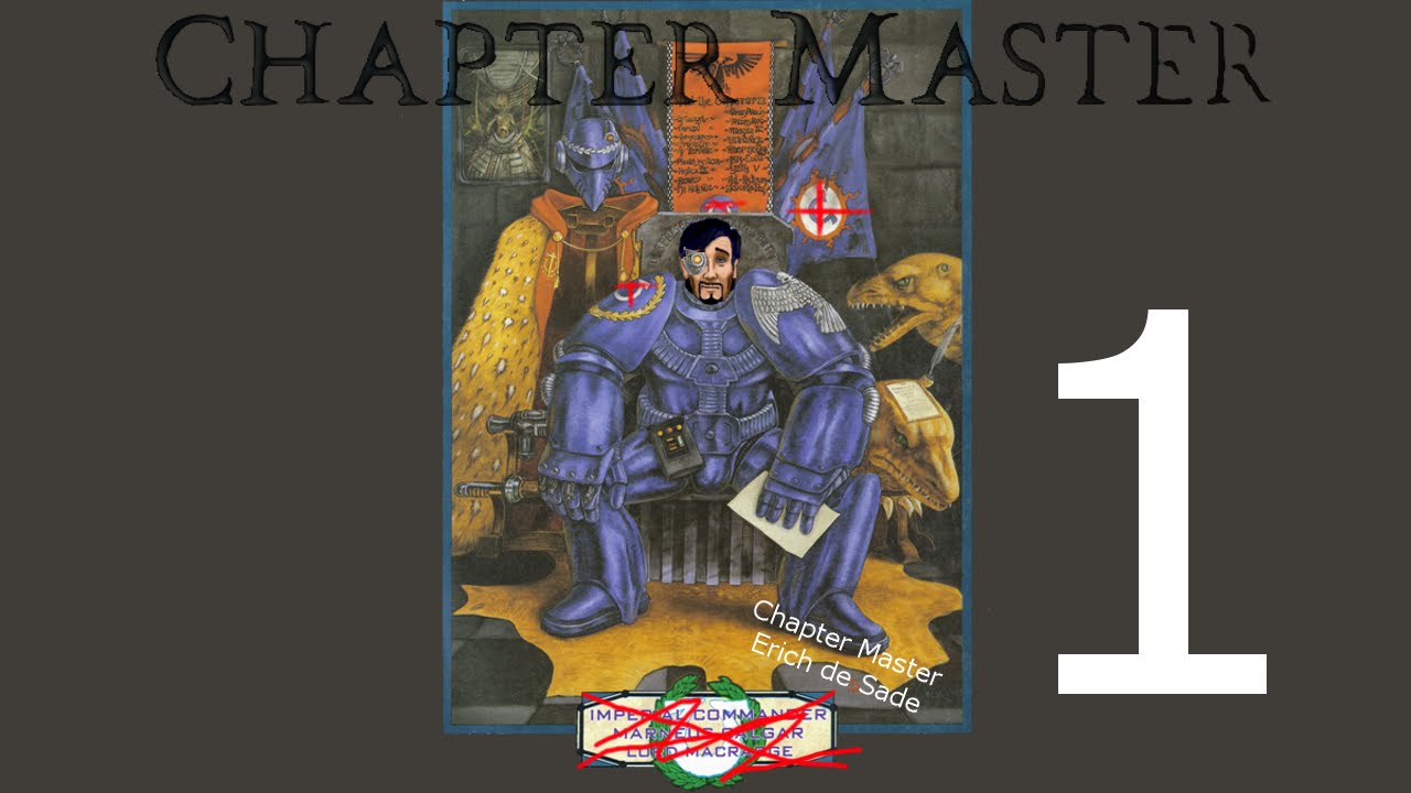 Chapter Master Ep. 1 - I Forgot How to Space Marine!