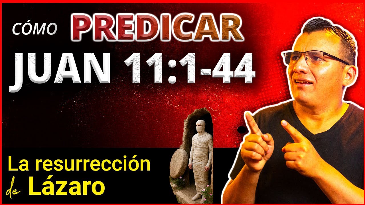Cómo Predicar Juan 11:1-44 🔥BOSQUEJO: La resurrección de Lázaro ◀️SERMÓN EXPOSITIVO