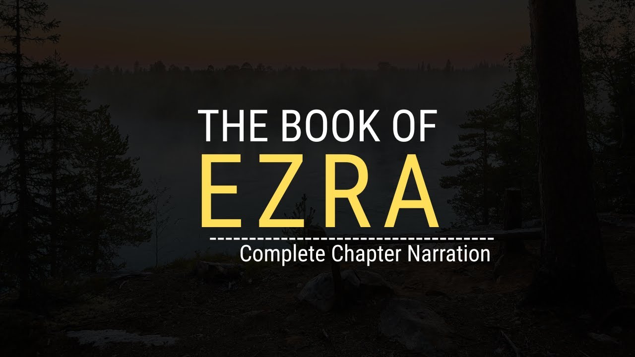 Ezra Chapter-by-Chapter Full Breakdown (1–10)