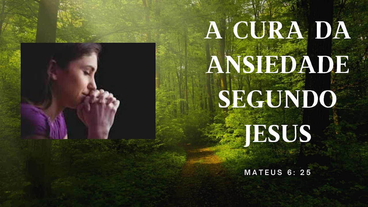 O segredo para vencer a ansiedade? Jesus explicou em Mateus 6