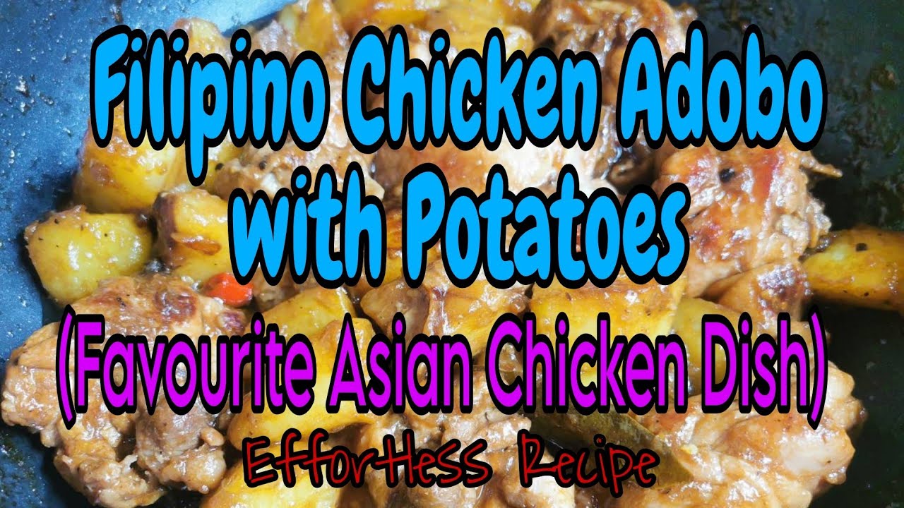 Filipino Chicken Adobo with Potatoes ( Favourite Asian Chicken Dish) | Effortless Recipe