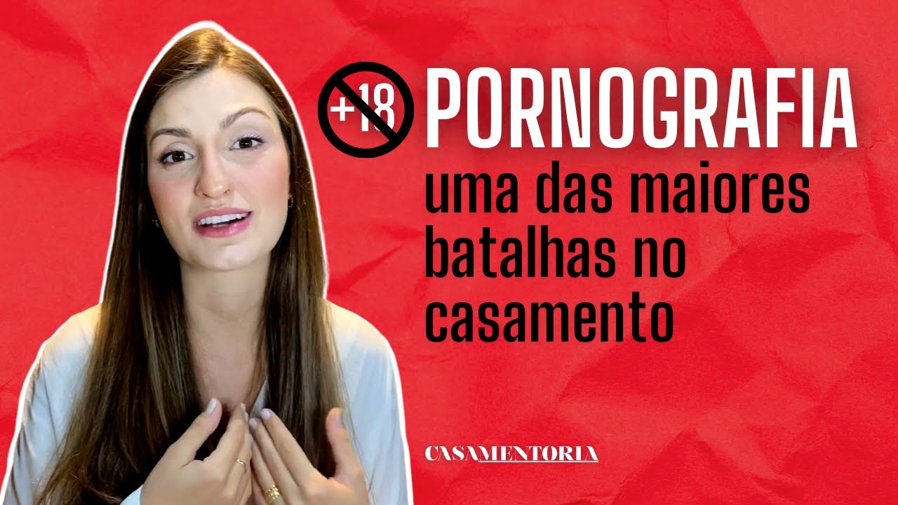Meu marido assiste Pornografia. E agora?