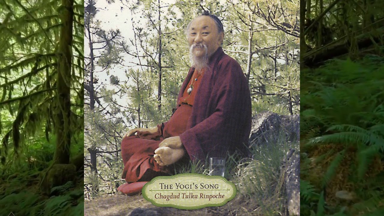 Chagdud Tulku Rinpoche ~ The Yogi's Song ~ (album) ~ Nyingma school of Tibetan Vajrayana Buddhism