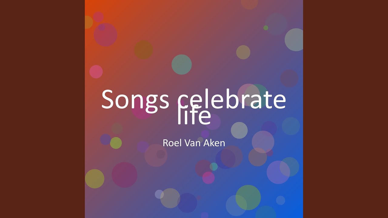 Songs celebrate life