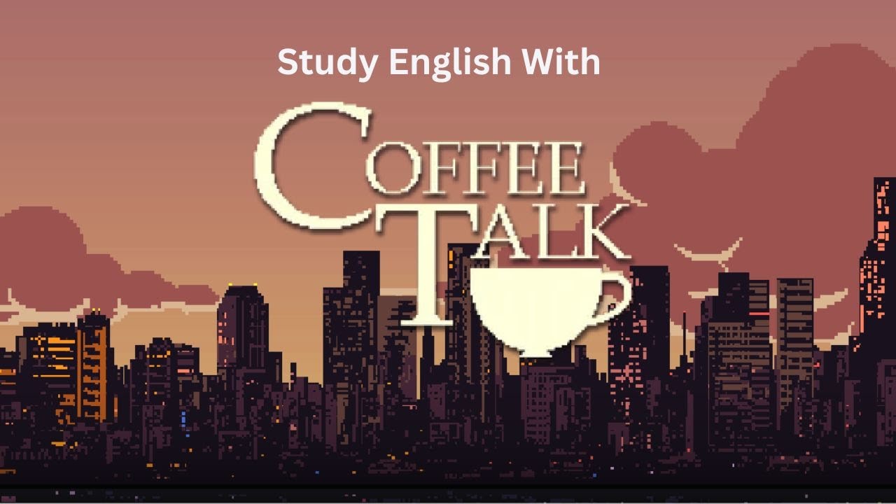 Improve Your English With Visual Novel Coffee Talk: Part 1: Shadowing, Pronunciation, Vocabulary