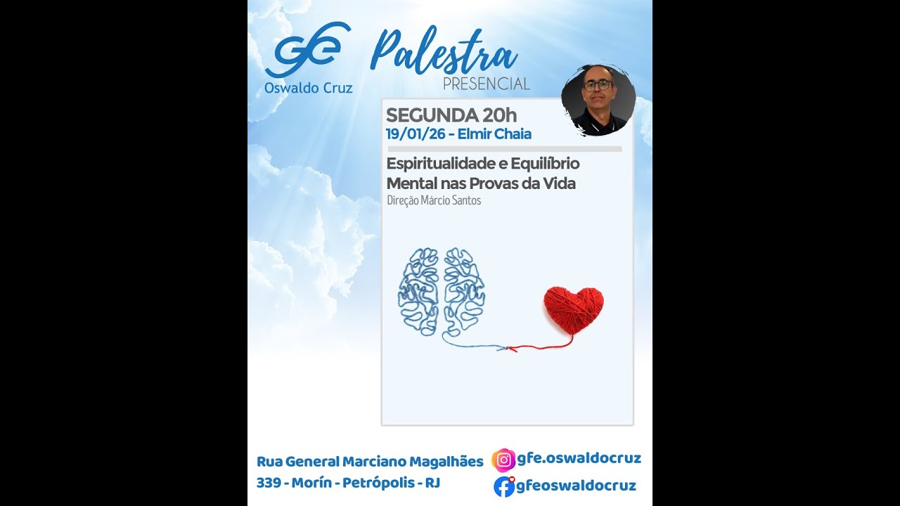 Espiritualidade e Equilíbrio Mental nas Provas da Vida - Elmir Chaia - 19/01/2026
