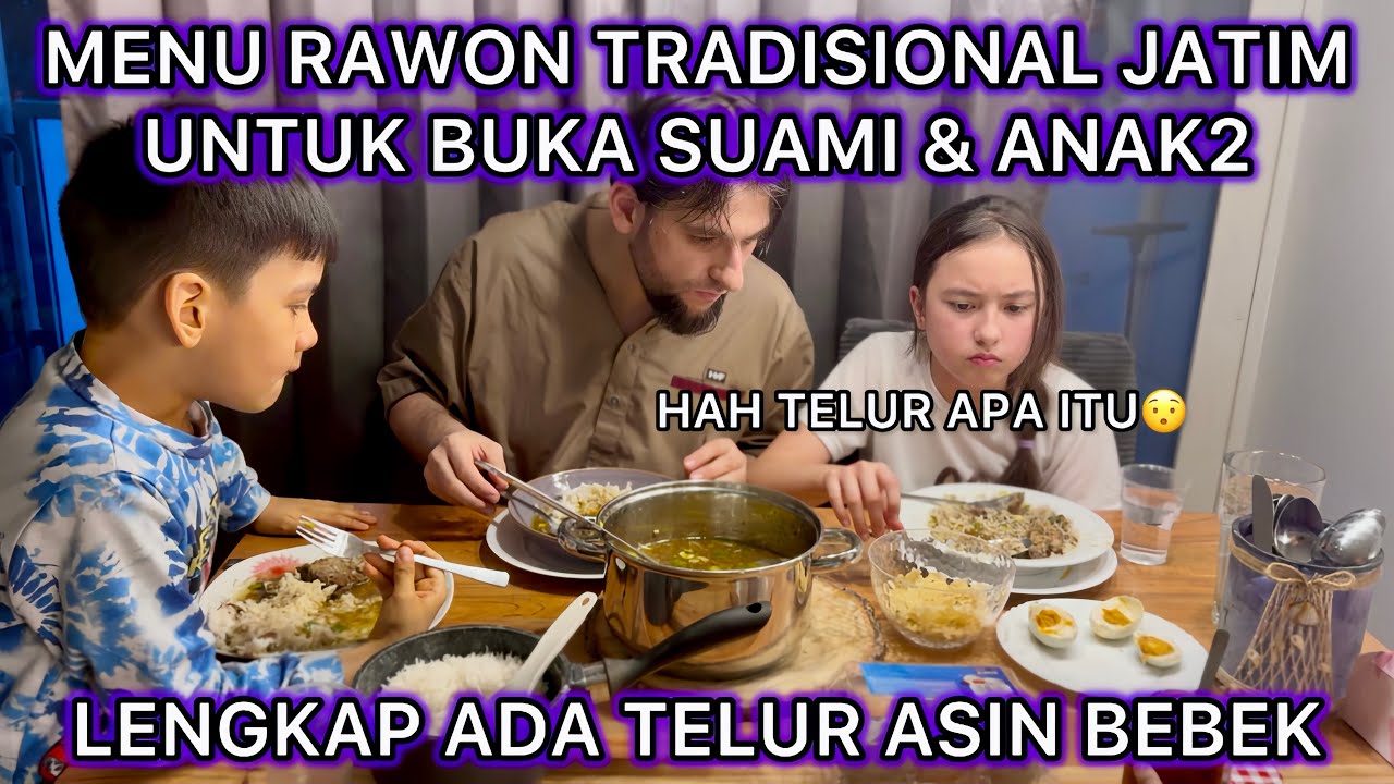 RAWON TRADISIONAL JAWA TIMUR UNTUK BUKA SUAMI DAN ANAK2 || REAKSI PERTAMA KALI MAKAN TELOR ASIN 😆