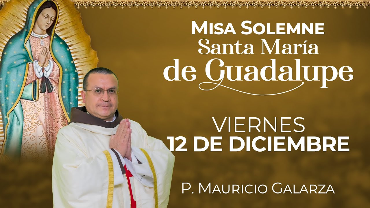 Santa Misa de Hoy | Viernes 12 de Diciembre #misa #santamisa #misadehoy - Virgen de Guadalupe