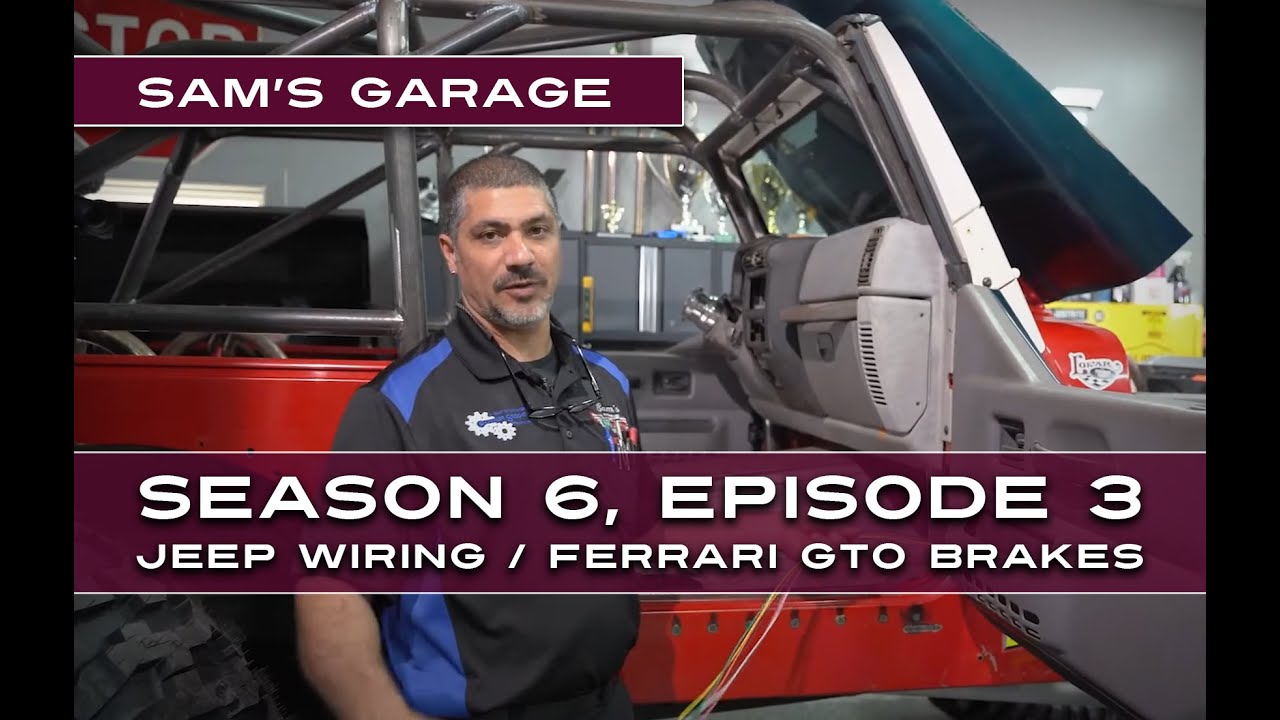 Sam's Garage S6, E3 - Jeep TJ Rock Crawler Wiring Mockup / Ferrari GTO Brakes / LS3 Cylinder Heads