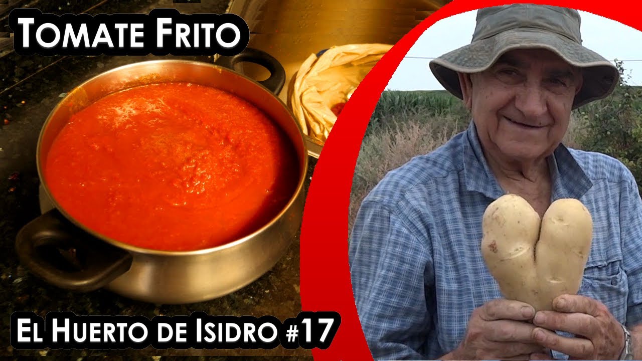 El huerto de Isidro #17. Tomate frito