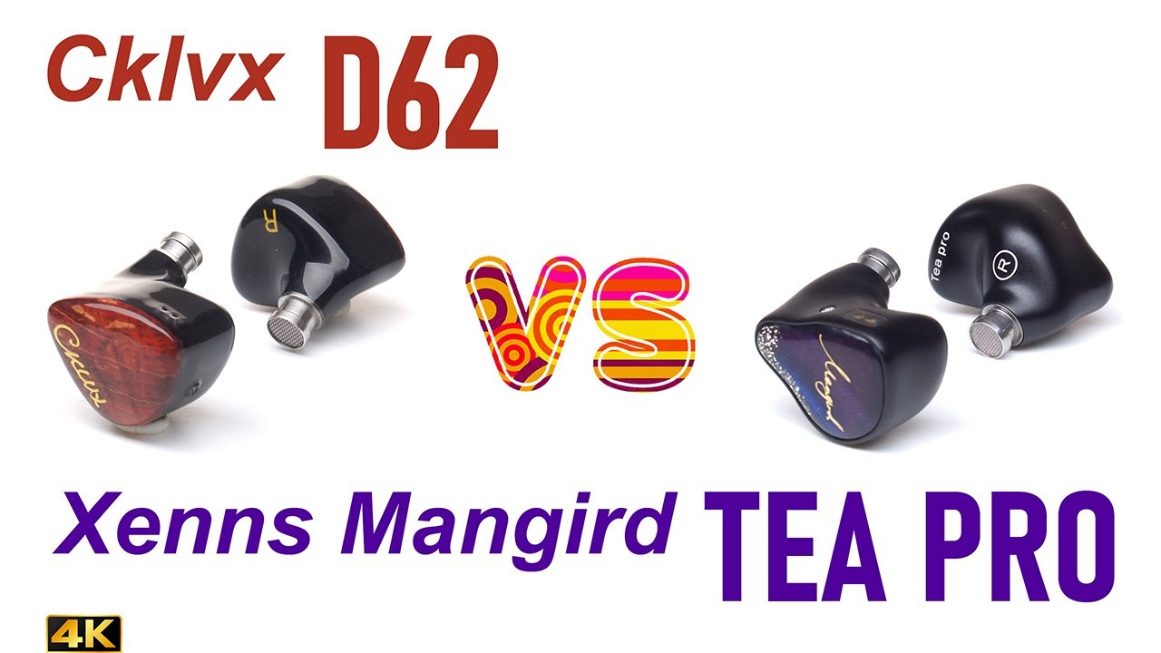 Cklvx D62 vs Xenns Mangird Tea Pro - - IEM sound comparison