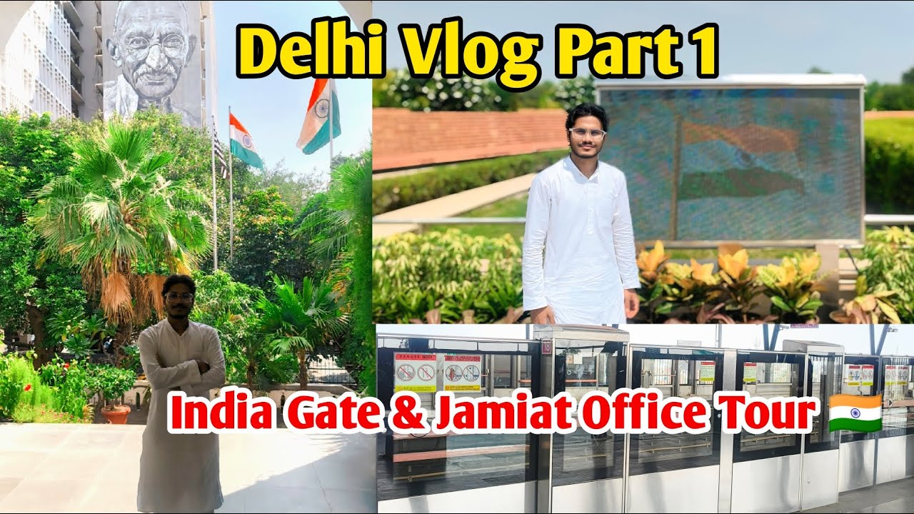 Delhi Vlog Part 1 | India Gate & Jamiat Office Tour 🇮🇳
