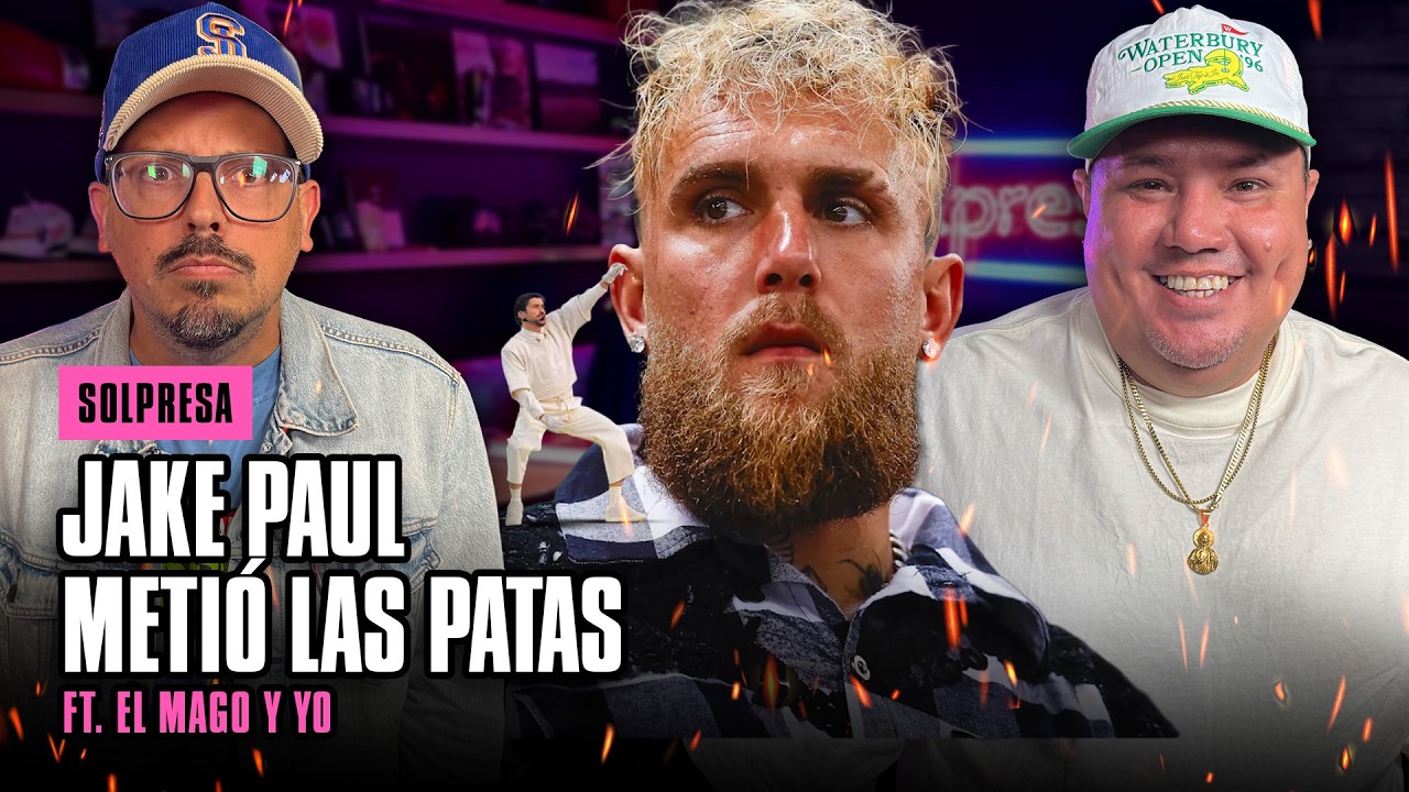 JAKE PAUL METIÓ LAS PATAS ft. EL MAGO Y YO