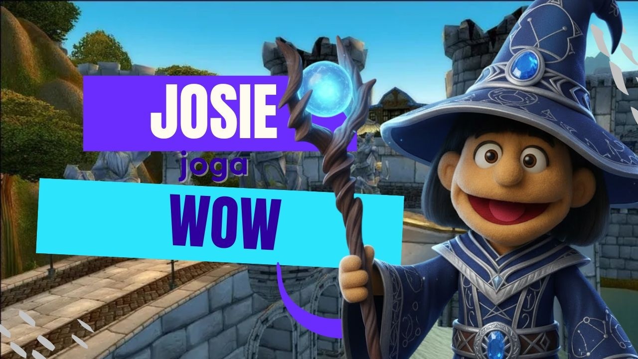 Josie joga world of warcraft