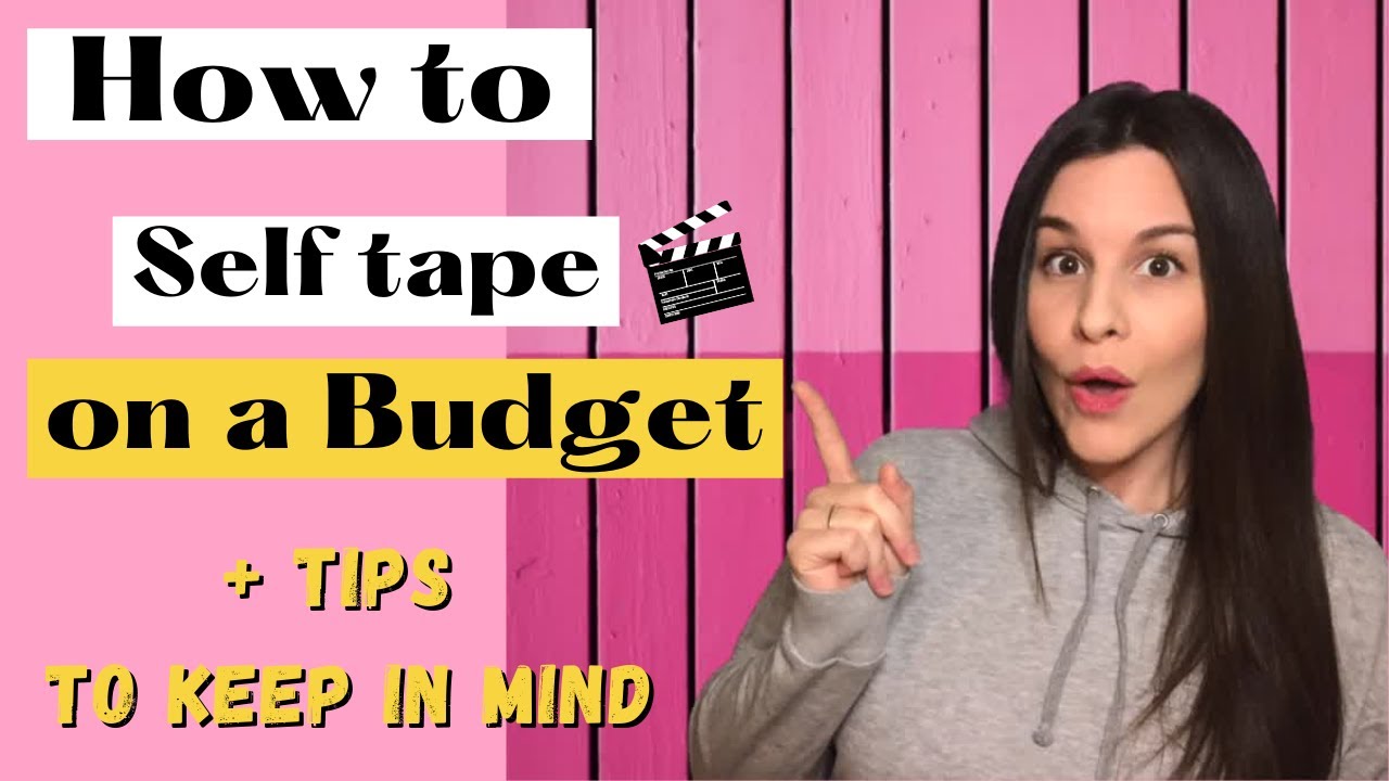How to self tape with a budget I Tips on how to self tape