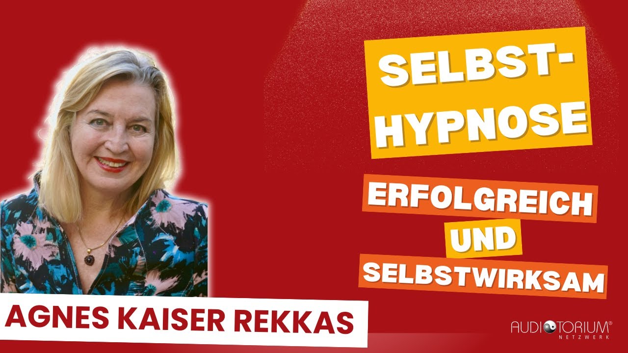 Selbsthypnose - erfolgreich und selbstwirksam - Agnes Kaiser Rekkas Trailer