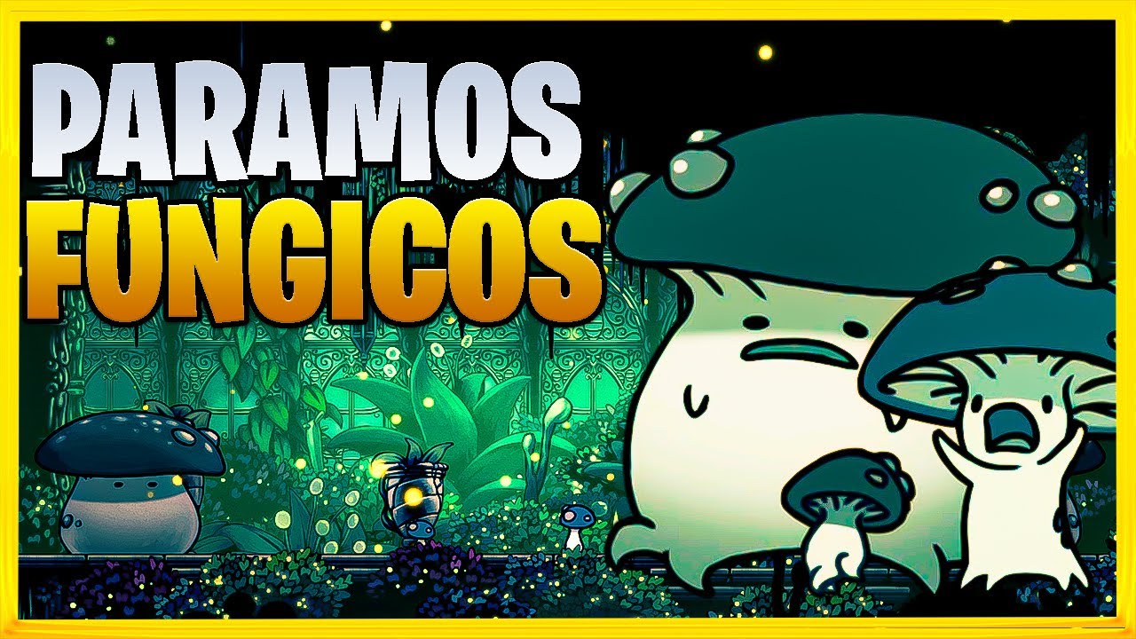 Gu&iacute;a definitiva, COMPLETA de paramos f&uacute;ngicos HOLLOW KNIGHT