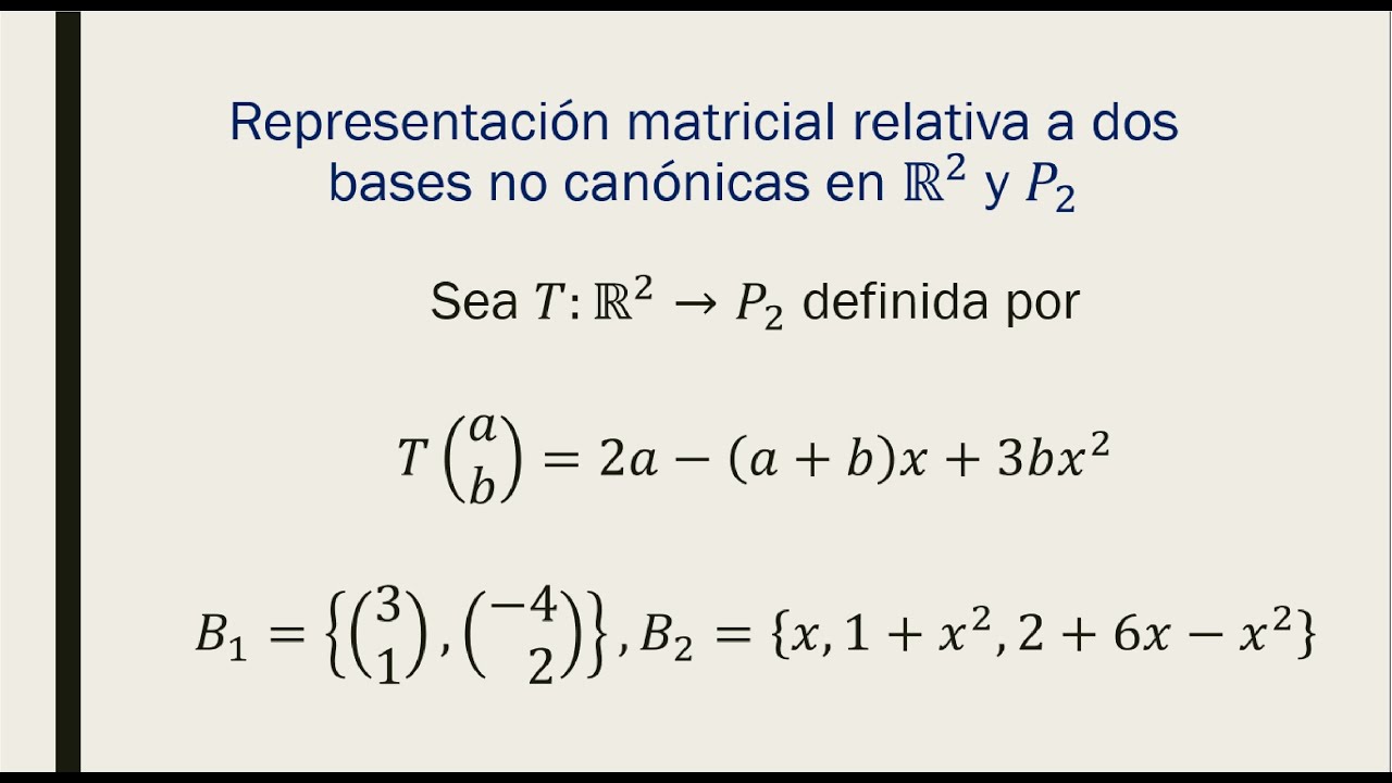 Representación matricial de una transformación lineal con bases no canónicas. Ejemplo 2