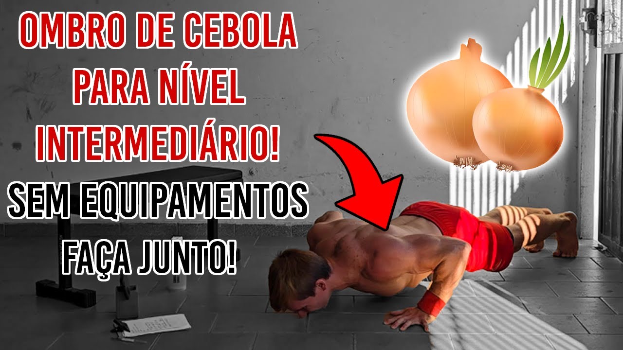 OMBRO DE CEBOLA SEM EQUIPAMENTOS | INTERMEDIÁRIO