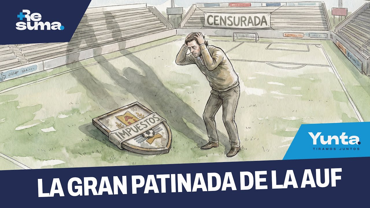 La gran patinada de la AUF | ReSuma | Yunta
