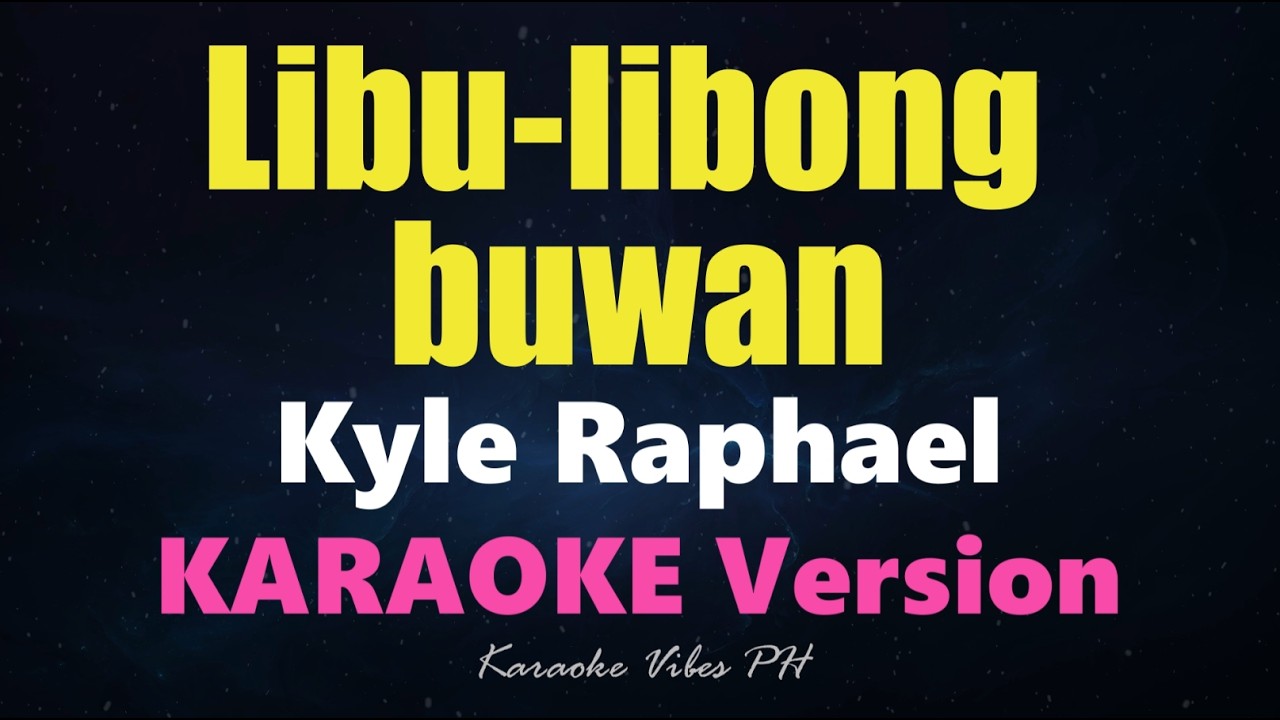 LIBU-LIBONG BUWAN (Uuwian) - Kyle Raphael (Karaoke Version)