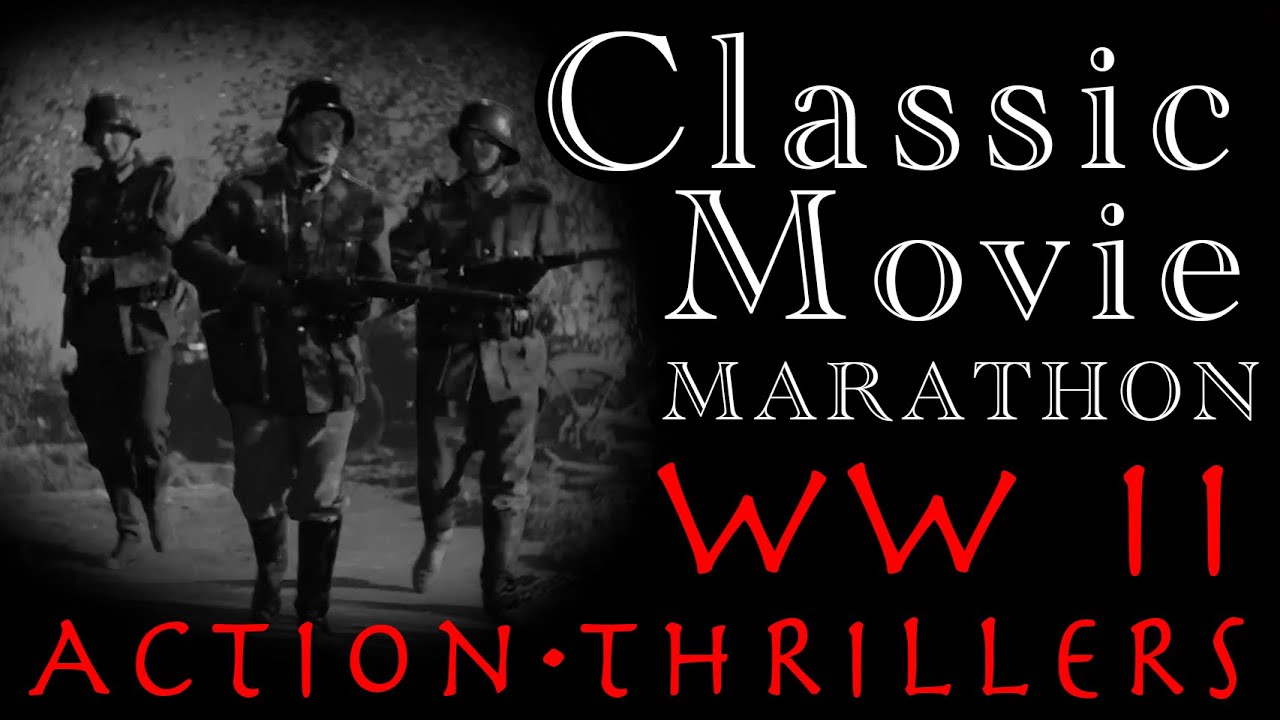 CLASSIC MOVIE Marathon - WW II WAR Movies - ACTION - THRILLERS