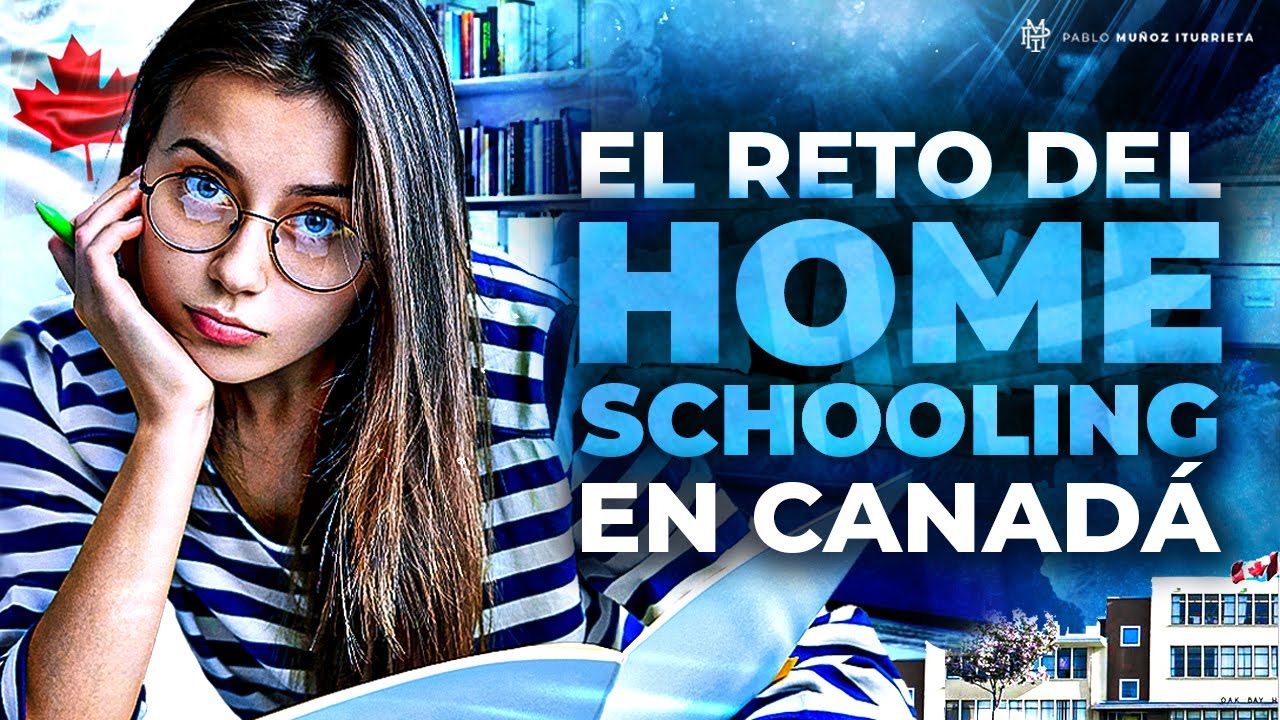 Sacan a los hijos de las escuelas en Canadá 🇨🇦: El reto del Homeschooling