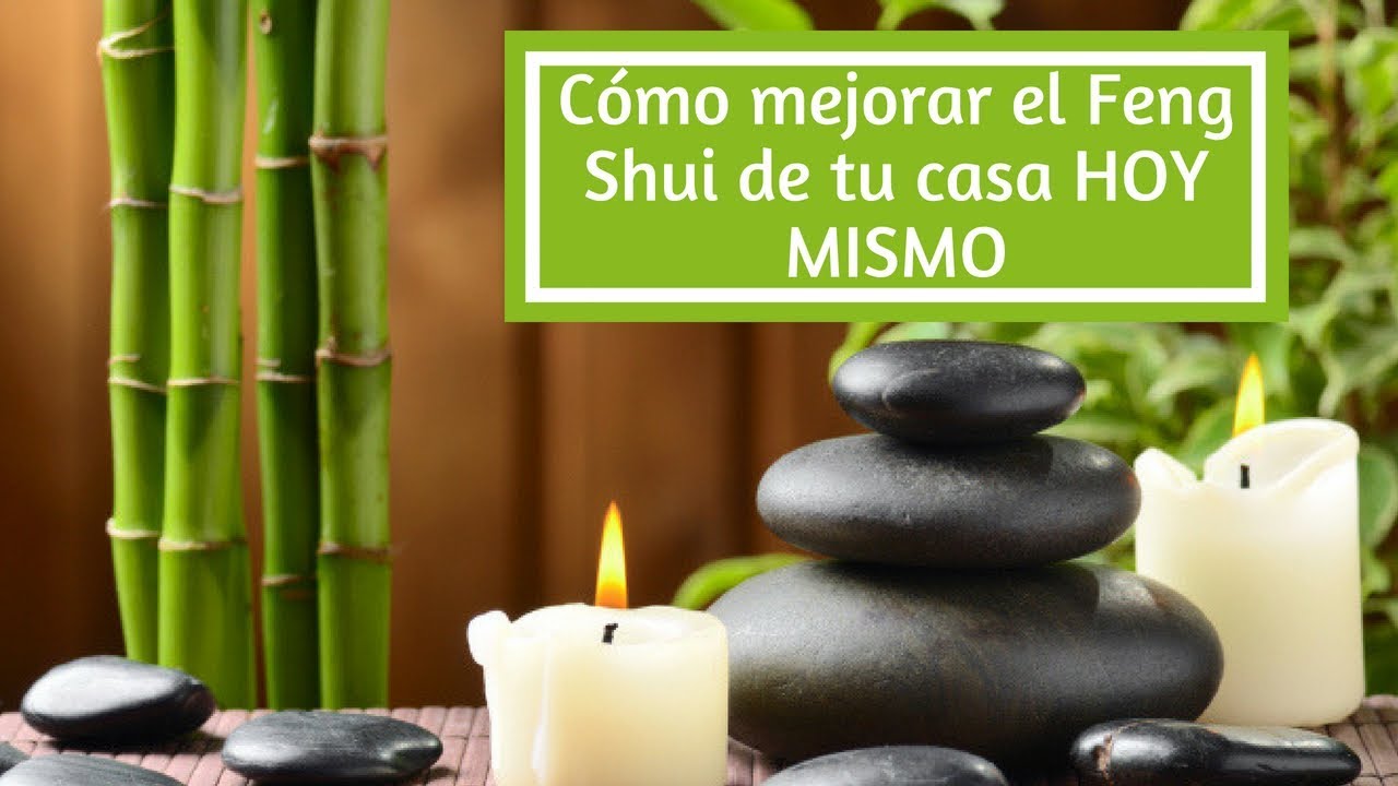 Cómo mejorar el Feng Shui de tu casa HOY MISMO