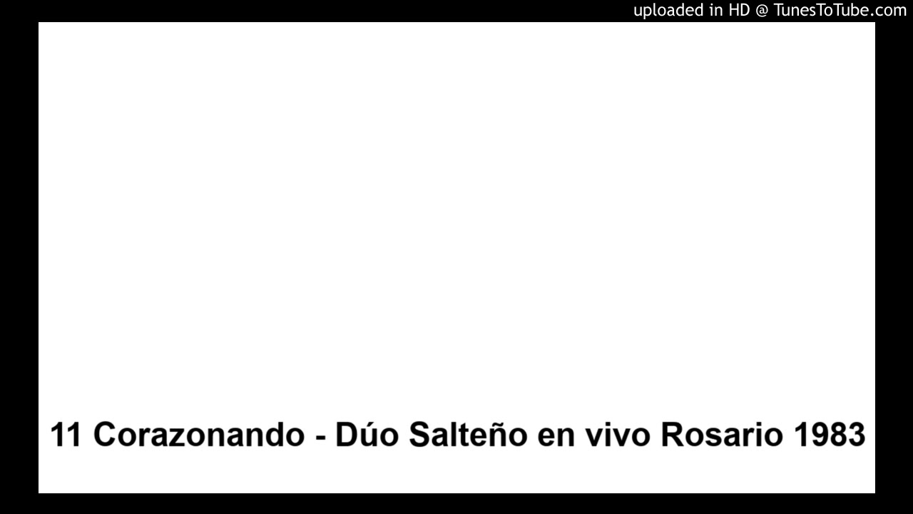 11 Corazonando - Dúo Salteño en vivo Rosario 1983
