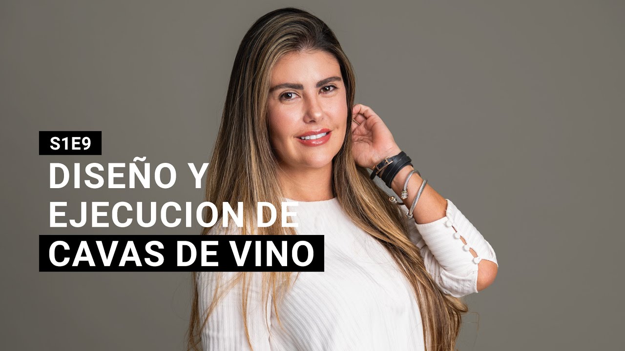 Diseño y Ejecución de Cavas de Vino con Carolina Gutierrez – S1E09