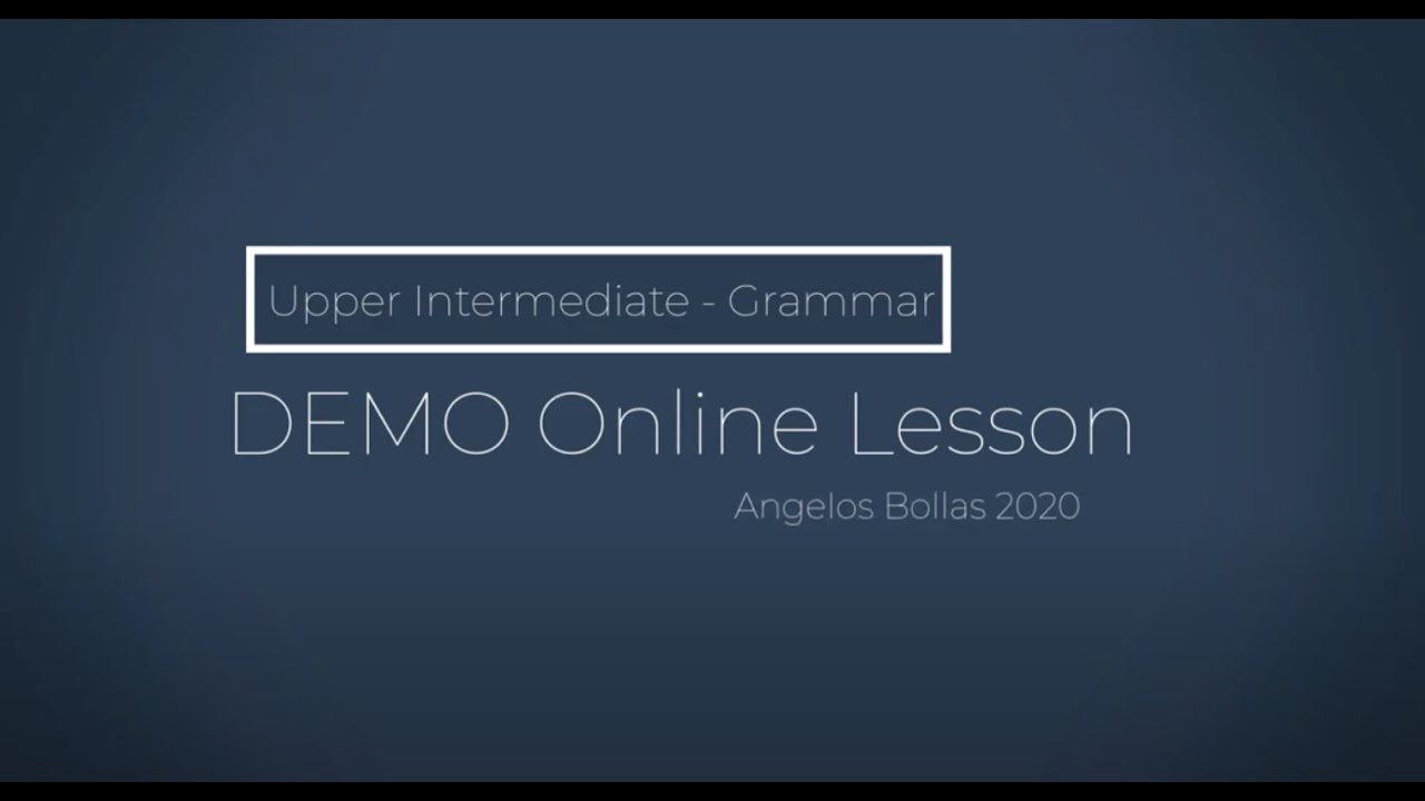 Demo Online Lesson Upper Intermediate - Grammar