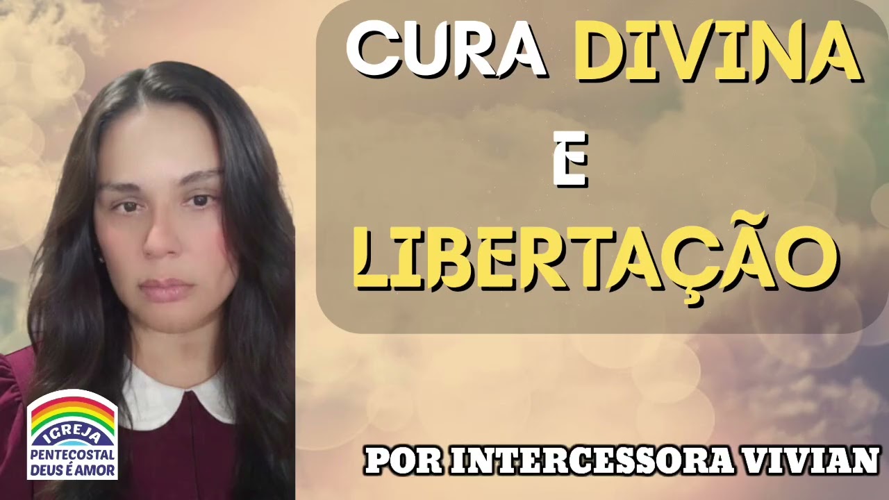 CURA DIVINA E LIBERTAÇÃO - POR INTERCESSORA VIVIAN