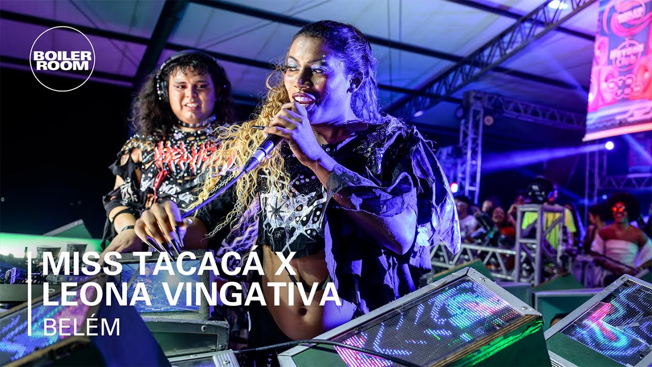 Miss Tacacá x Leona Vingativa | Boiler Room SYSTEM: Belém