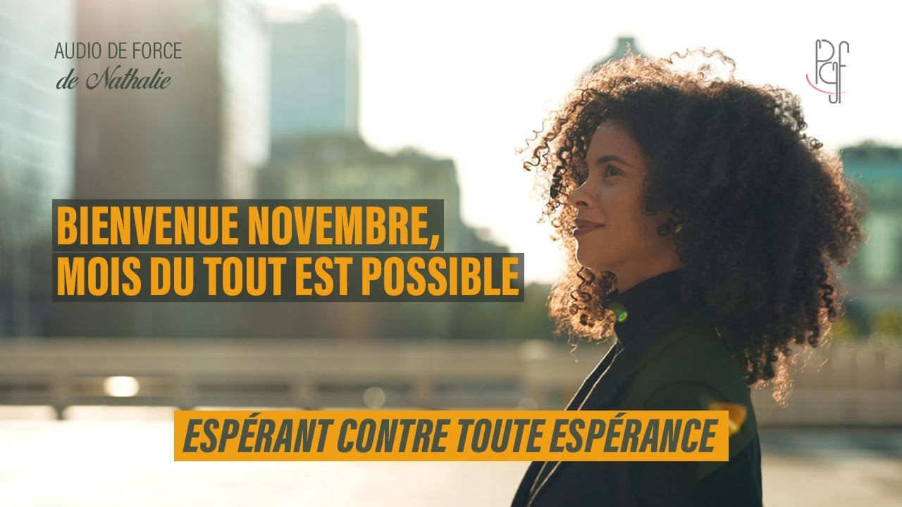 Bienvenue Novembre, mois du tout est possible | Audio de force