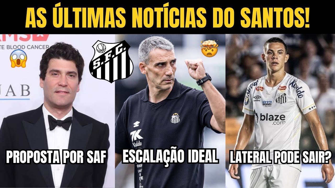 🤯SANTOS RECEBE PROPOSTA BILIONÁRIA PELA SAF! A ESCALAÇÃO IDEAL E CHERMONT DE SAÍDA?