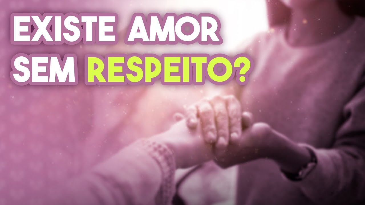 Respeito no amor - O que você precisa saber