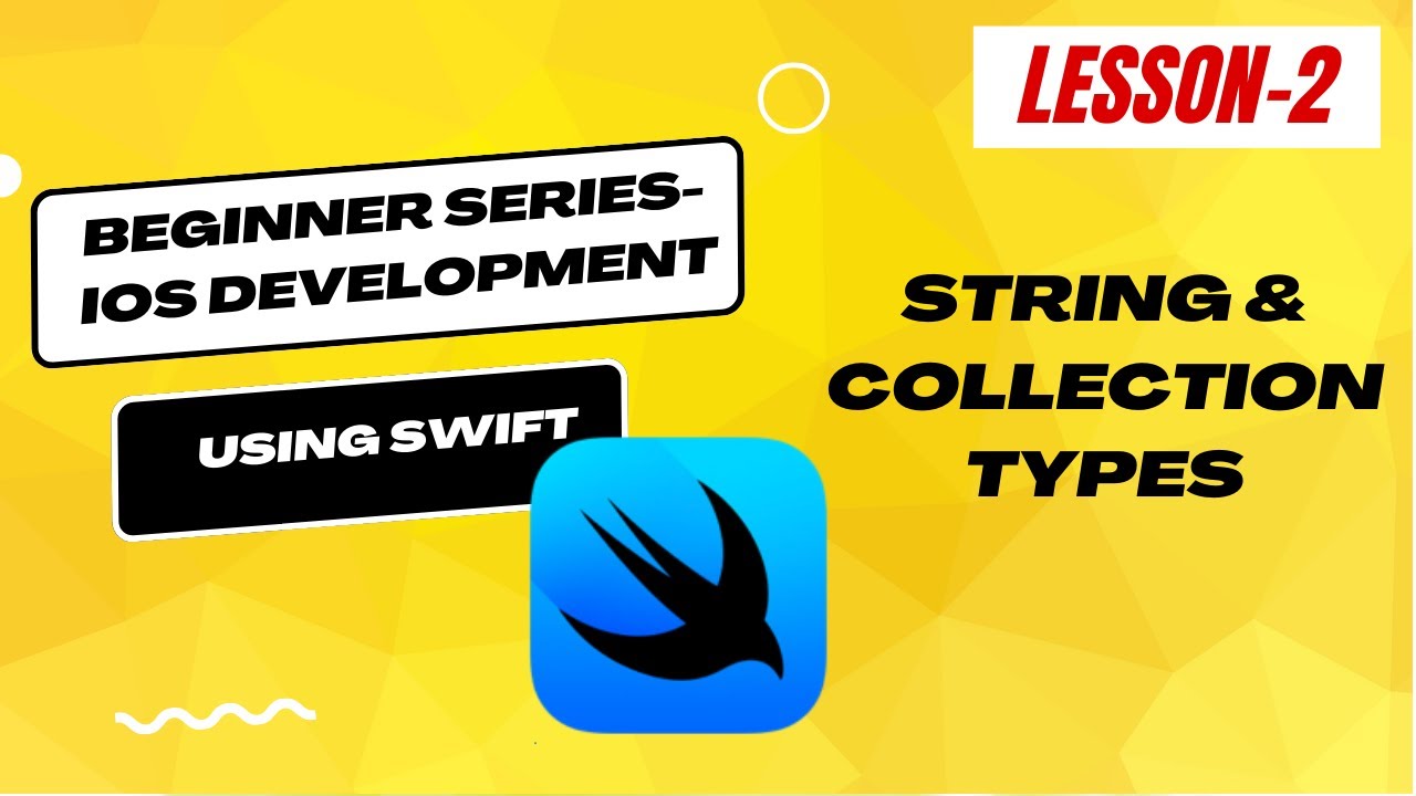 Beginner Series - IOS Development using Swift- Lesson 2 | String | Array | Dictionary | Set