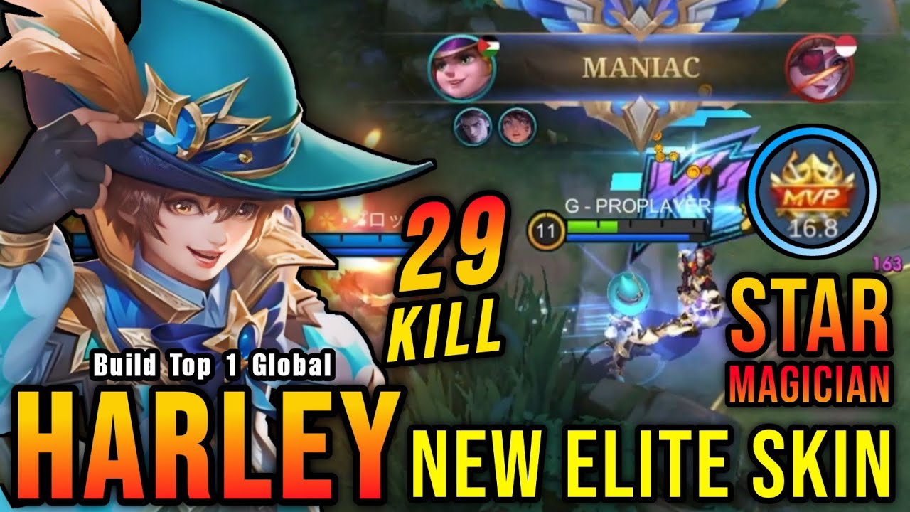 29 Kills + MANIAC!! Star Magician Harley New ELITE Skin!! - Build Top 1 Global Harley ~ MLBB
