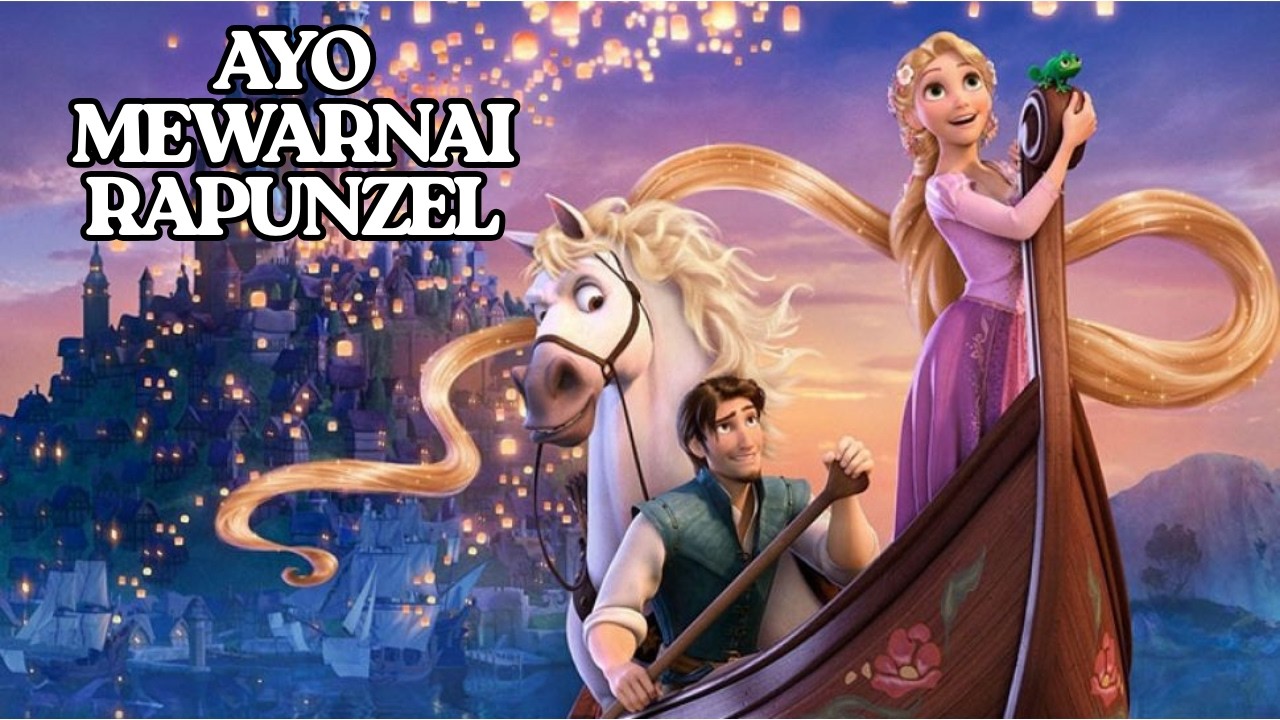 AYO MEWARNAI RAPUNZEL BERSAMA DIGITAL WORKSHEET