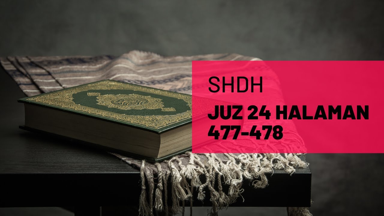 SHDH - Juz 24 Halaman 477-478