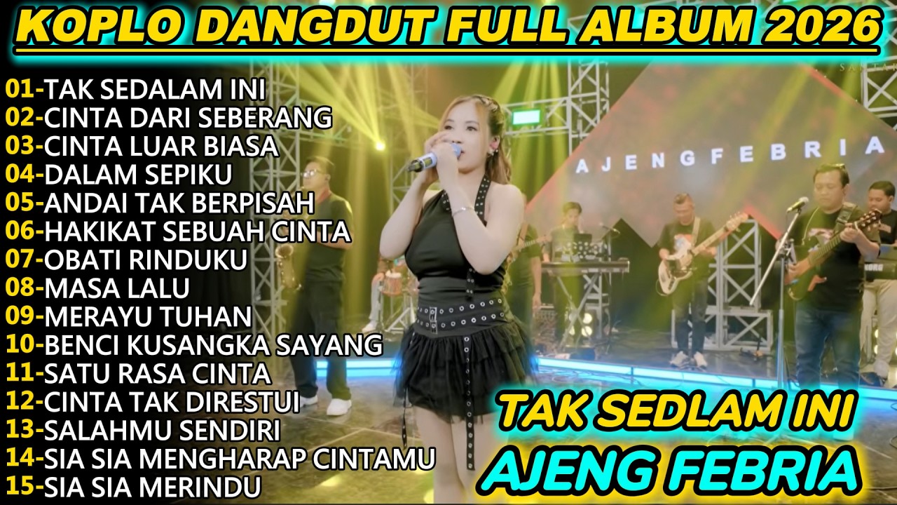 AJENG FEBRIA TAK SEDALAM INI DANGDUT KOPLO FULL ALBUM TERBARU 2026
