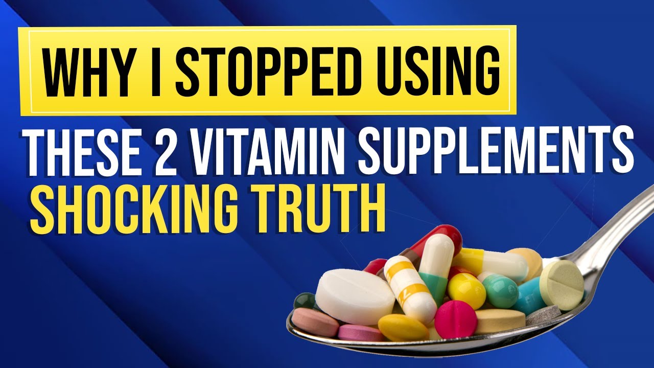 2 Harmful Vitamin Supplements To Stop Using Today