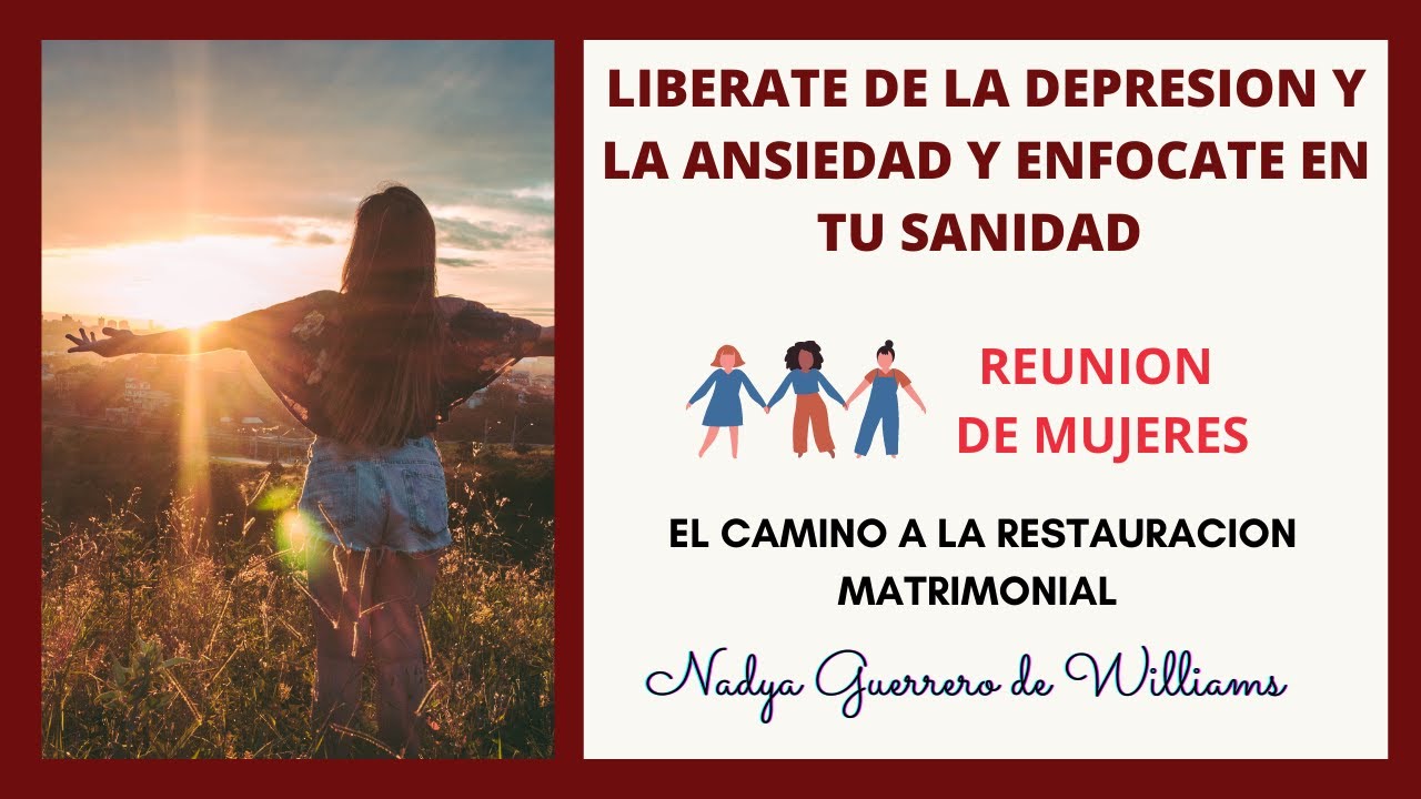 Libérate de la depresión y ansiedad, enfócate en la sanidad. El camino a la Restauración matrimonial